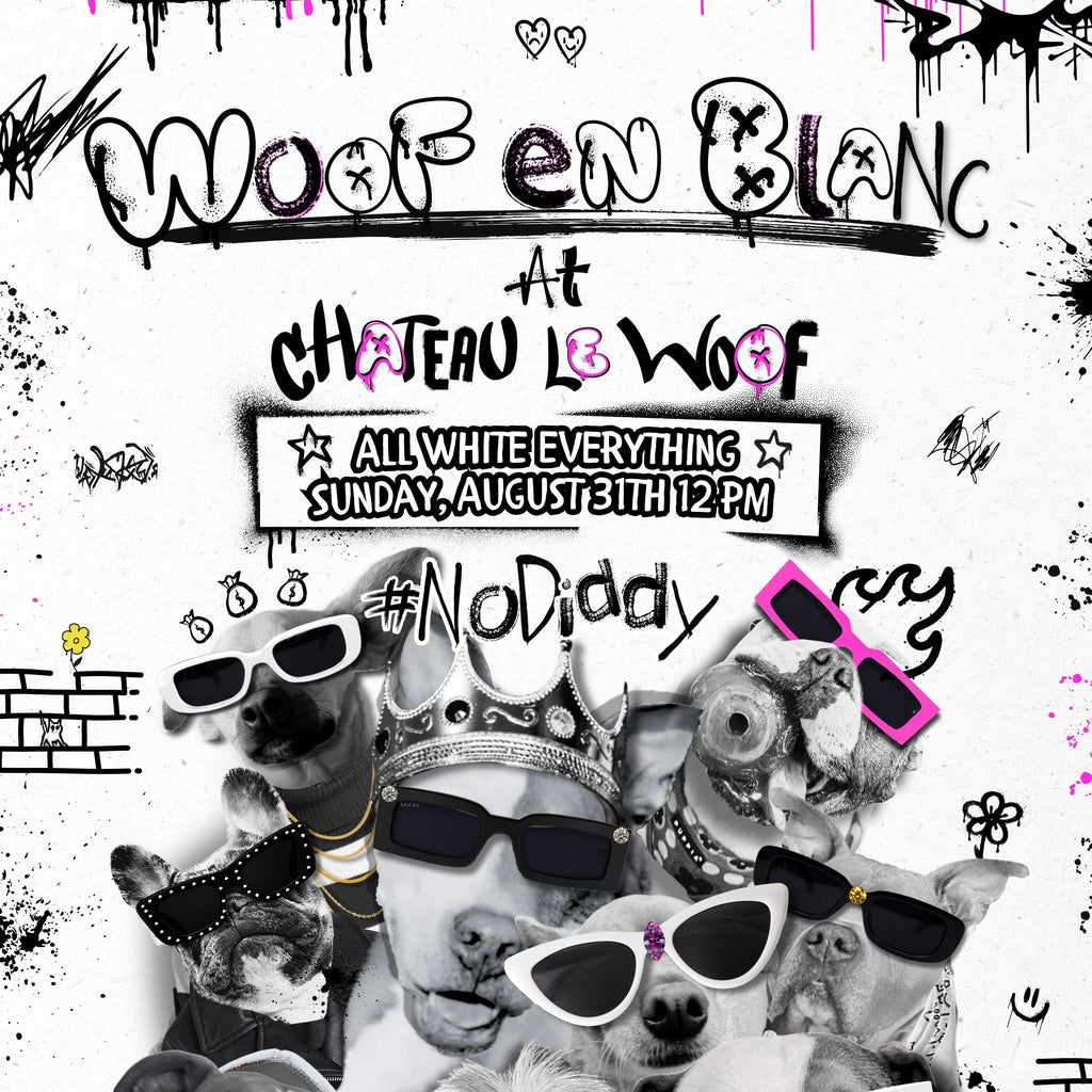 Woof En Blanc <br /> Sunday, August 31st <br /> 12 pm Château Le Woof 