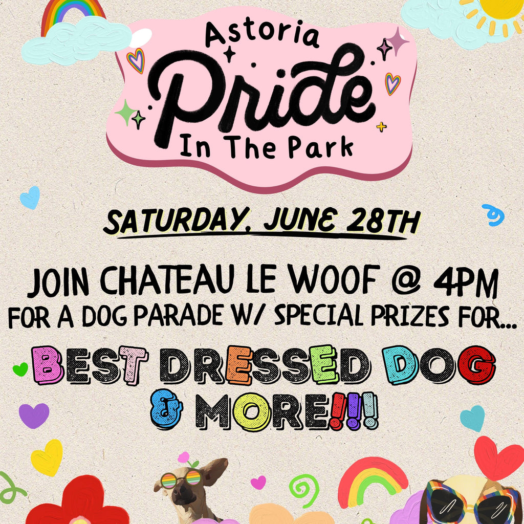 Astoria Pride In The Park <br /> Sat, June 28st <br /> Château Le Woof 