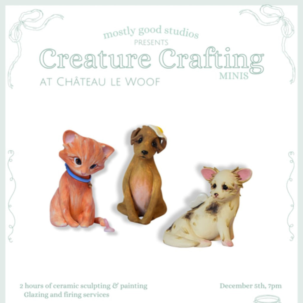 Creature Crafting Minis <br /> Friday, December 5th <br /> 7pm Château Le Woof 